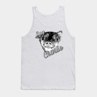 Say Charlie! Tank Top